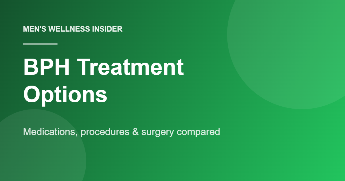 Overview of BPH treatment options from medications to surgery
